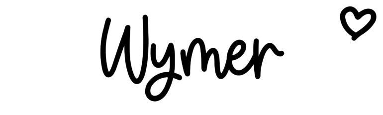 About the baby name Wymer, at Click Baby Names.com