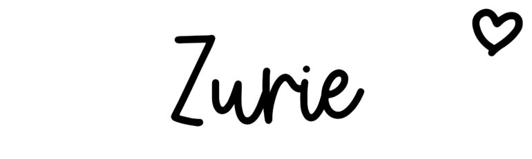 About the baby name Zurie, at Click Baby Names.com